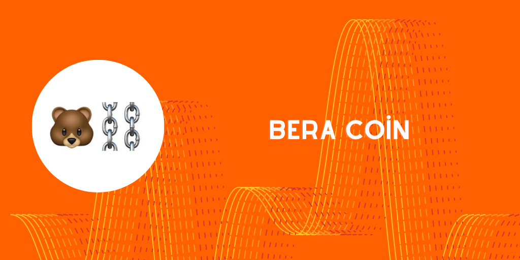 BERA Coin Nedir? Berachain Geleceği Nasıl? BERA Coin Nedir? Berachain Geleceği Nasıl?