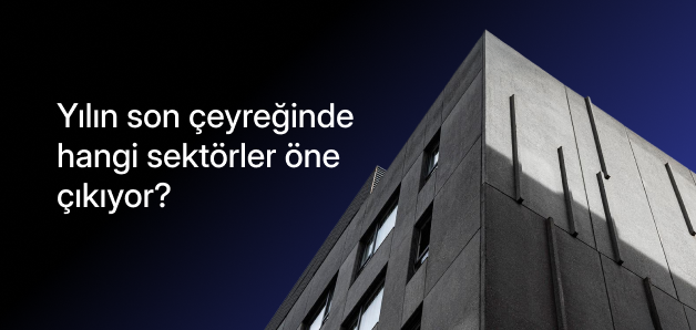 Yılın son çeyreğinde hangi sektörler öne çıkıyor? Yılın son çeyreğinde hangi sektörler öne çıkıyor?